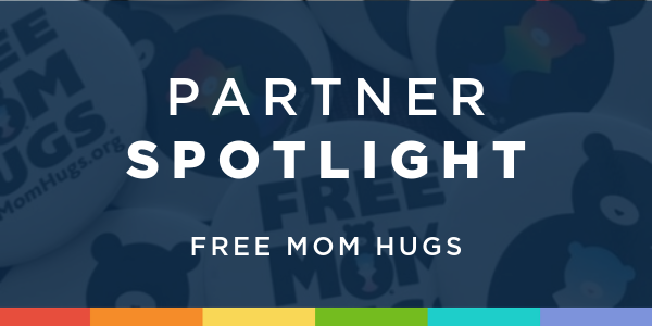 Partner Spotlight: Free Mom Hugs