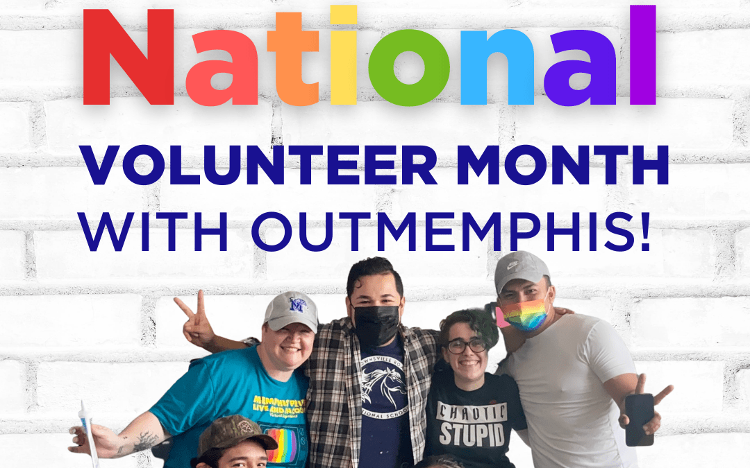 Celebrate National Volunteer Month with OUTMemphis